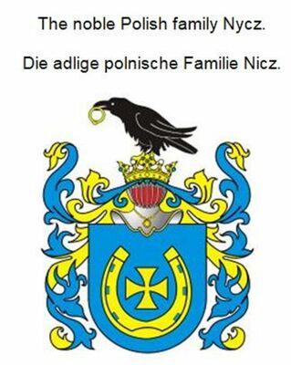 The noble Polish family Nycz. Die adlige polnische Familie Nicz.
