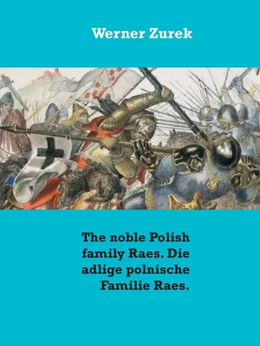 The noble Polish family Raes. Die adlige polnische Familie Raes.