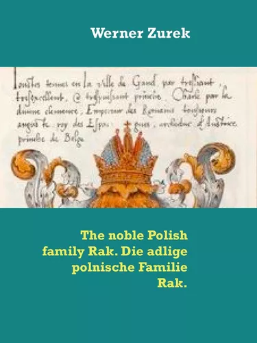 The noble Polish family Rak. Die adlige polnische Familie Rak.