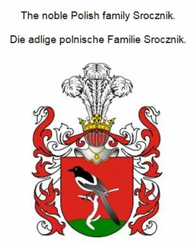 The noble Polish family Srocznik. Die adlige polnische Familie Srocznik.