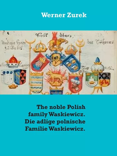 The noble Polish family Waskiewicz. Die adlige polnische Familie Waskiewicz.