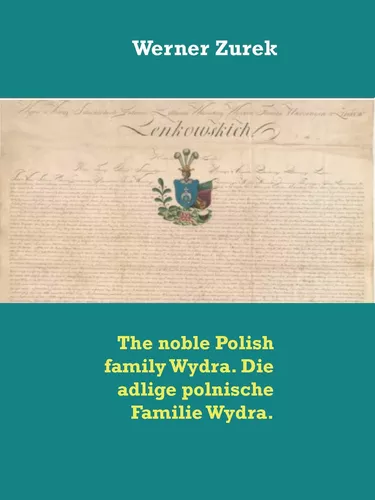 The noble Polish family Wydra. Die adlige polnische Familie Wydra.