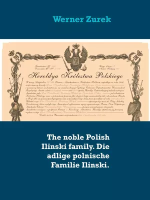 The noble Polish Ilinski family. Die adlige polnische Familie Ilinski.