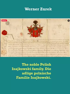 The noble Polish Isajkowski family. Die adlige polnische Familie Isajkowski.