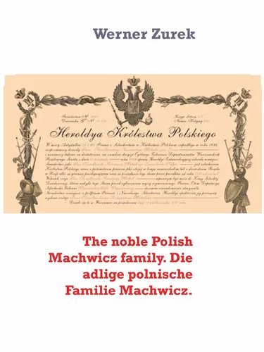 The noble Polish Machwicz family. Die adlige polnische Familie Machwicz.
