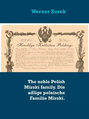 The noble Polish Mirski family. Die adlige polnische Familie Mirski.