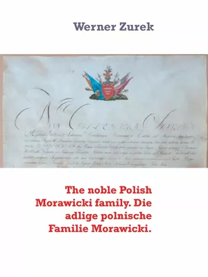 The noble Polish Morawicki family. Die adlige polnische Familie Morawicki.