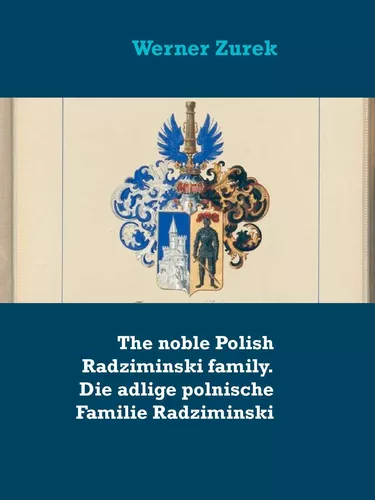 The noble Polish Radziminski family. Die adlige polnische Familie Radziminski