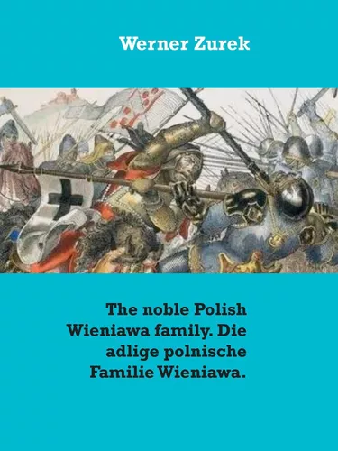 The noble Polish Wieniawa family. Die adlige polnische Familie Wieniawa.