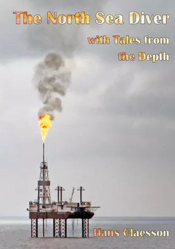 The North Sea Diver with Tales from the Depth