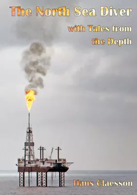 The North Sea Diver with Tales from the Depth