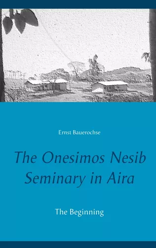 The Onesimos Nesib Seminary in Aira