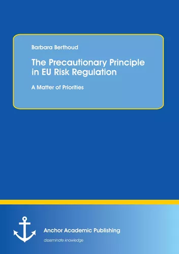 The Precautionary Principle in EU Risk Regulation