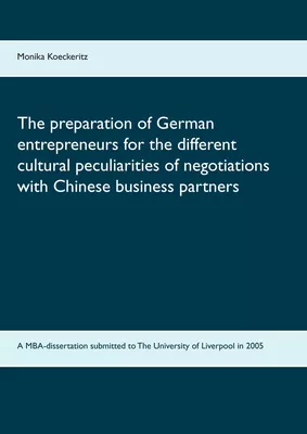 The preparation of German entrepreneurs for the different cultural peculiarities of negotiations with Chinese business partners