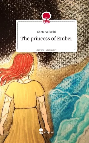 The princess of Ember. Life is a Story - story.one