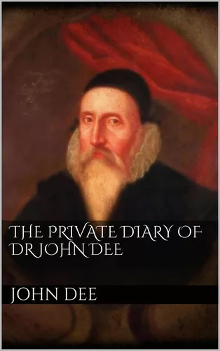 The Private Diary of DR. John Dee 