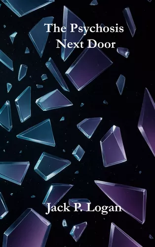 The Psychosis Next Door