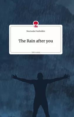 The Rain after you. Life is a Story - story.one