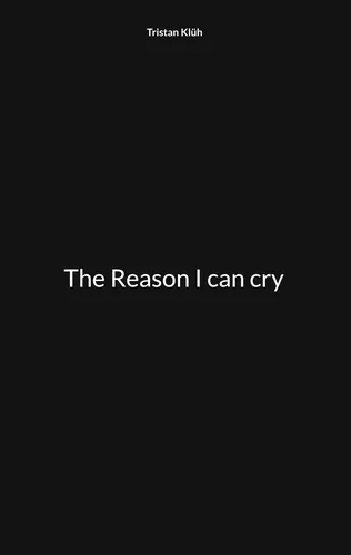 The Reason I can cry