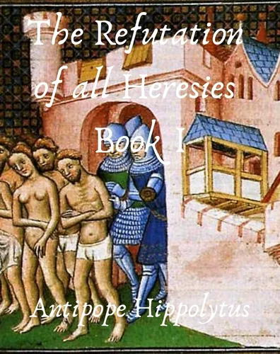 The refutation of all heresies
