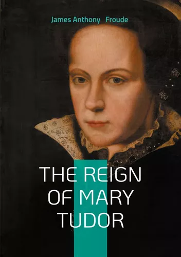 The Reign of Mary Tudor