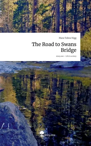 The Road to Swans Bridge. Life is a Story - story.one