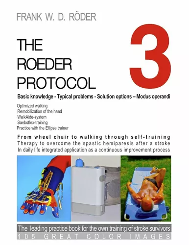 THE ROEDER PROTOCOL 3 - Basic knowledge - Typical problems - Solution options – Modus operandi - Optimized walking - Remobilization of the hand - PB-COLOR