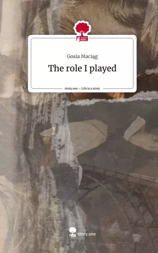 The role I played. Life is a Story - story.one