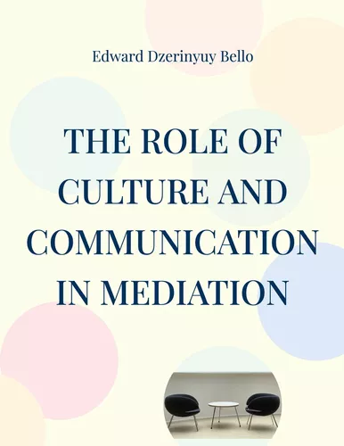 The Role Of Culture And Communication In Mediation