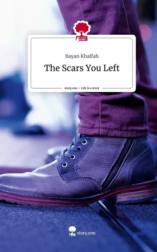 The Scars You Left. Life is a Story - story.one