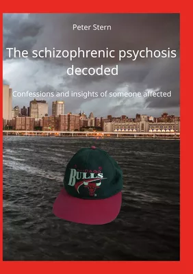 The schizophrenic psychosis decoded