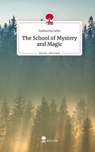 The School of Mystery and Magic. Life is a Story - story.one