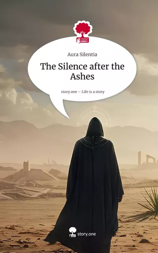 The Silence after the Ashes. Life is a Story - story.one
