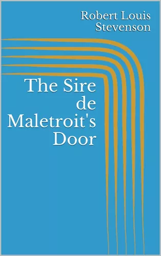The Sire de Maletroit's Door