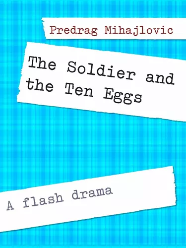 The Soldier and the Ten Eggs