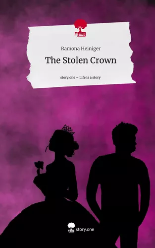 The Stolen Crown. Life is a Story - story.one