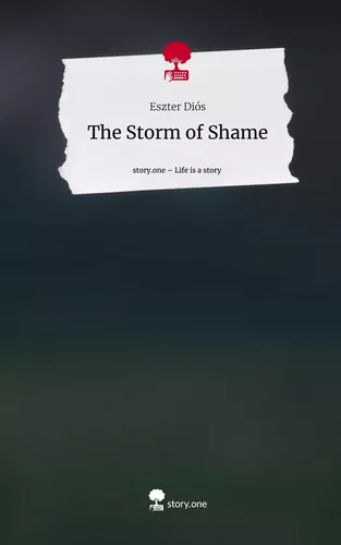 The Storm of Shame. Life is a Story - story.one