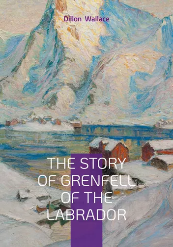 The Story of Grenfell of the Labrador