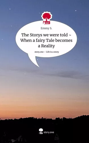 The Storys we were told ~   When a fairy Tale becomes a Reality. Life is a Story - story.one