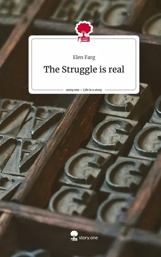 The Struggle is real. Life is a Story - story.one