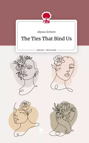 The Ties That Bind Us. Life is a Story - story.one