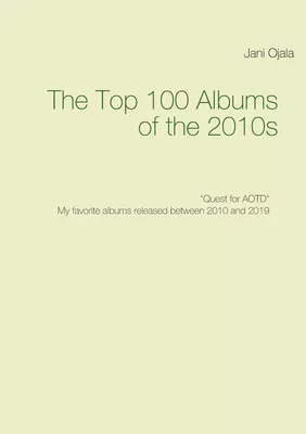 The Top 100 Albums of the 2010s