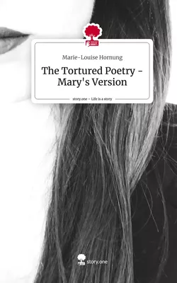 The Tortured Poetry - Mary's Version. Life is a Story - story.one