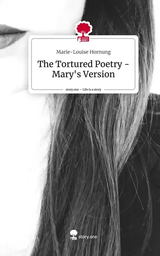 The Tortured Poetry - Mary's Version. Life is a Story - story.one