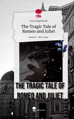 The Tragic Tale of Romeo and Juliet. Life is a Story - story.one
