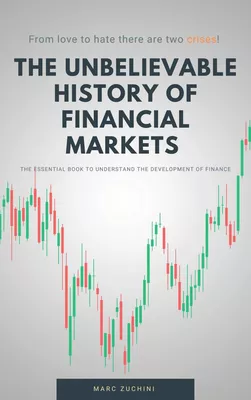 The unbelievable story of the financial markets