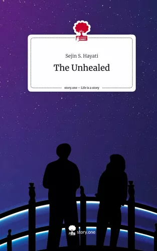 The Unhealed. Life is a Story - story.one