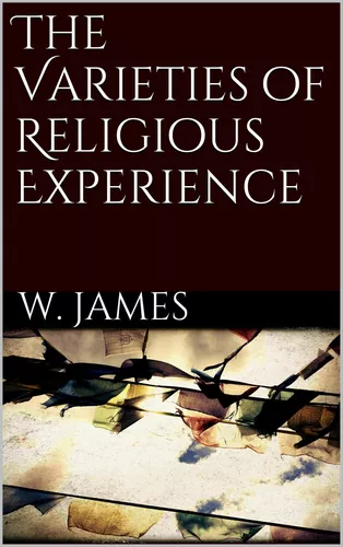 The Varieties of Religious Experience 