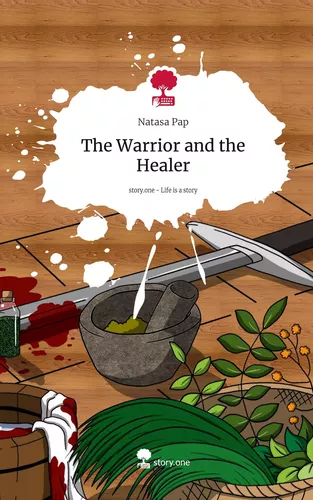 The Warrior and the Healer. Life is a Story - story.one