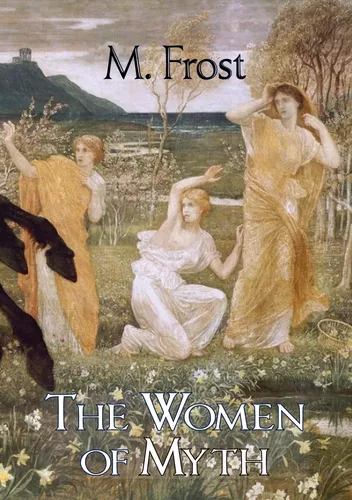 The Women of Myth